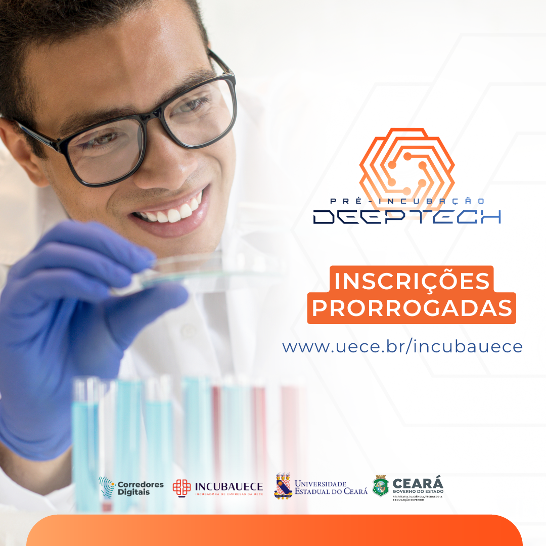 Prazo de Inscrições Prorrogado para o Programa de Pré-Incubação Deep Tech da INCUBAUECE