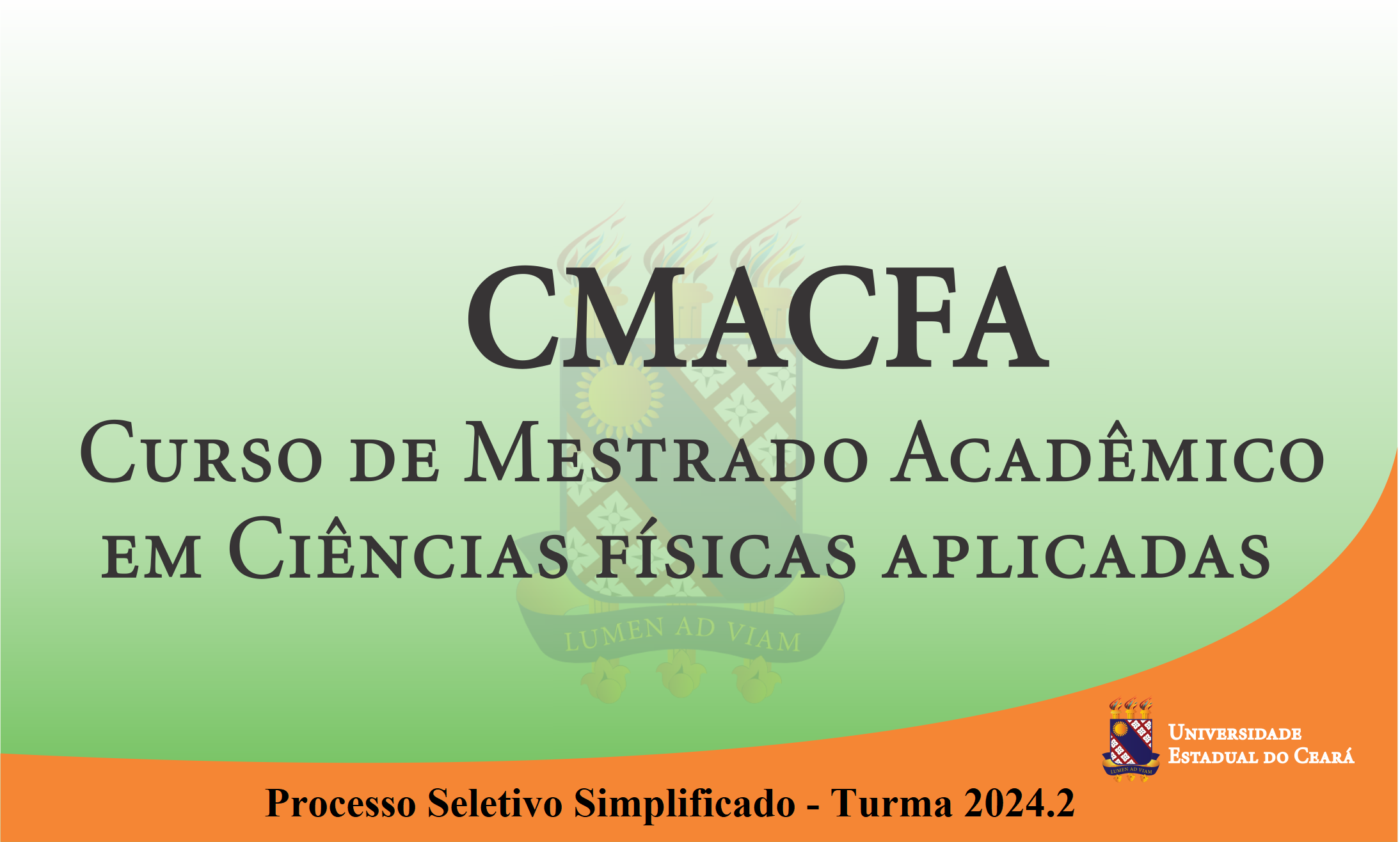 Processo Seletivo  Simplificado 2024.2: Curso de Mestrado Acadêmico em Ciências Físicas Aplicadas (CMACFA)