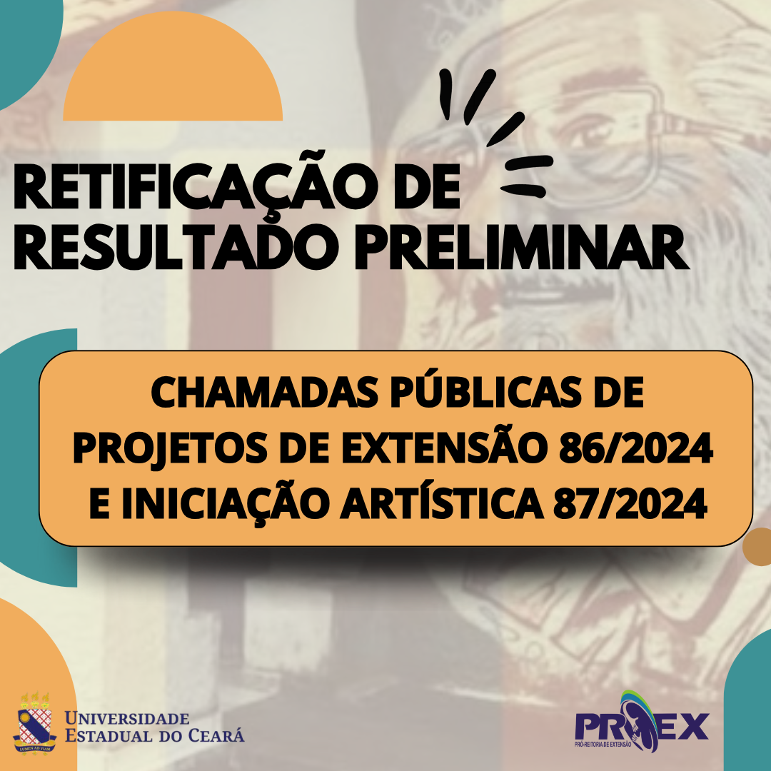 Retificação de Resultado Preliminar das chamadas públicas 86/Extensão e 87/Iniciação Artística