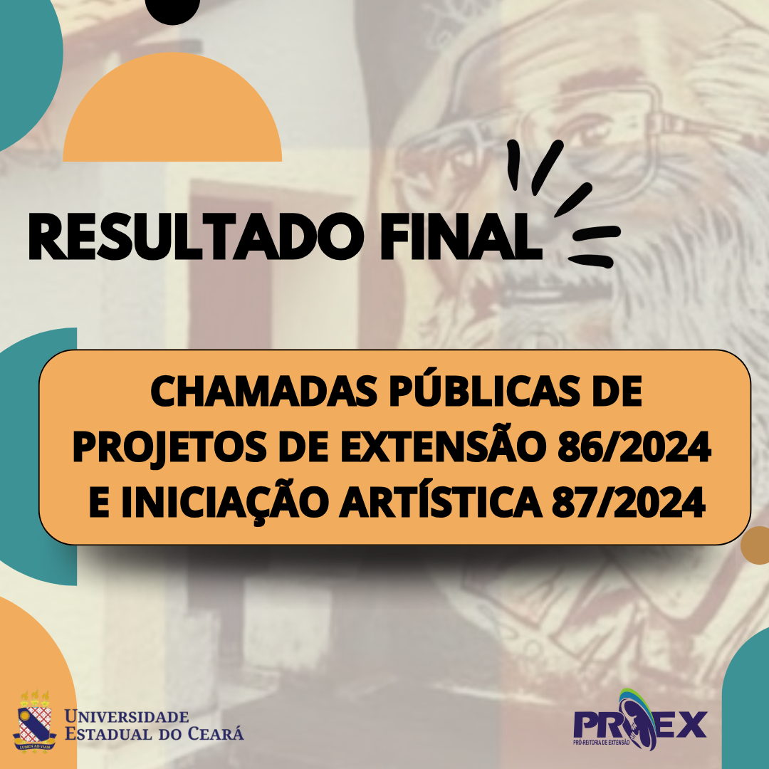 Proex divulga Resultado Final das chamadas 86/2024 (Extensão) e 87/2024 (Iniciação Artística)