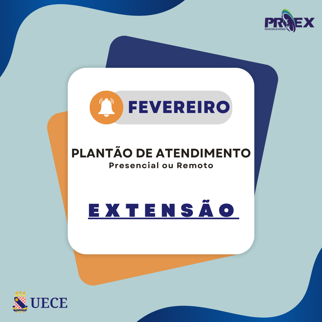 PROEX publica calendário de FEVEREIRO para o Plantão de Atendimento da Extensão.